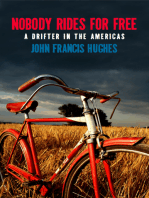 Nobody Rides for Free: A Drifter in the Americas