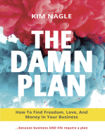 The DAMN Plan: How To Find Freedom, Love, And Money In Your Business