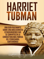 Harriet Tubman: Una guía fascinante sobre una abolicionista estadounidense que se convirtió en la conductora más famosa del Ferrocarril Subterráneo