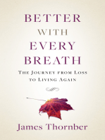 Better with Every Breath: The Journey from Loss to Living Again