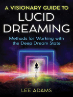 A Visionary Guide to Lucid Dreaming: Methods for Working with the Deep Dream State