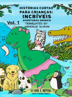 Histórias Curtas Para Crianças: Incríveis Aventuras Animais - Vol.1