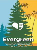 Evergreen: We Are Not The Masks We Wear, We Are The Light    That Shines Through