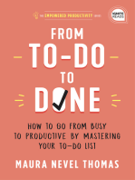 From To-Do to Done: How to Go from Busy to Productive by Mastering Your To-Do List (A Revolutionary Time Management Book to Take Control of Your Busy Life—Personally and Professionally)