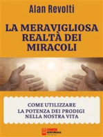 La meravigliosa realtà dei miracoli: Come utilizzare la potenza dei prodigi nella nostra vita