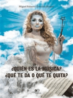 ¿Quién es la Música? ¿Qué te da o qué te quita?