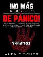 ¡No más Ataques de Pánico!: Cómo Controlar Permanentemente los Ataques de Pánico y Emociones Negativas sin Recurrir a Fármacos