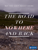 The Road to Nowhere and Back