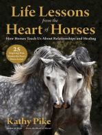 Life Lessons from the Heart of Horses: How Horses Teach Us About Relationships and Healing