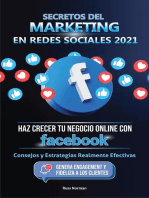 Secretos del Marketing en Redes Sociales 2021: Haz Crecer tu Negocio Online con Facebook: Consejos y Estrategias Realmente Efectivas (Genera Engagement y Fideliza a los Clientes)