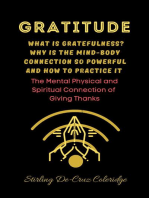 Gratitude: What Is Gratefulness? Why Is The Mind and Body Connection So Powerful and How To Practice It: Self-Help/Personal Transformation/Success