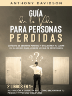 Guía de la Vida para Personas Perdidas: Olvídate de sentirte perdido y encuentra tu lugar en el mundo para lograr lo que te propongas. 2 Libros en 1 - Motivación a Largo Plazo, Cómo Encontrar tu Pasión y Vivir una Vida Plena