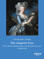 Die elegante Frau: Eine Sittenschilderung vom Rokoko bis zur Gegenwart