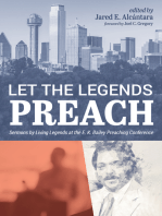 Let the Legends Preach: Sermons by Living Legends at the E. K. Bailey Preaching Conference
