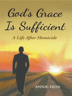 God's Grace Is Sufficient: A Life After Homicide