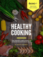 Healthy Cooking: The Perfect And Complete Cookbook For Your Home With 600+ Recipes Included