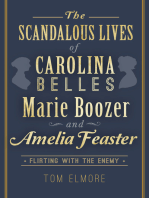 The Scandalous Lives of Carolina Belles Marie Boozer and Amelia Feaster: Flirting with the Enemy