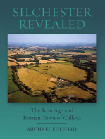 Silchester Revealed: The Iron Age and Roman Town of Calleva