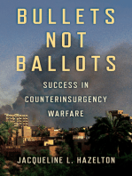 Bullets Not Ballots: Success in Counterinsurgency Warfare