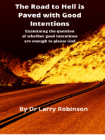 The Road to Hell is Paved With Good Intentions