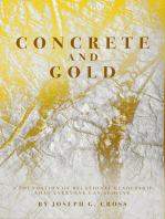 Concrete and Gold: A Foundation of Relational Leadership that Everyone Can Achieve