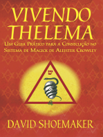 Vivendo Thelema: Um Guia Prático para a Consecução No Sistema de Magick de Aleister Crowley