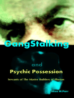 Gangstalking and Psychic Possession: Servants of The Master Builders of Illusion