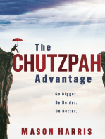The Chutzpah Advantage: Go Bigger. Be Bolder. Do Better.