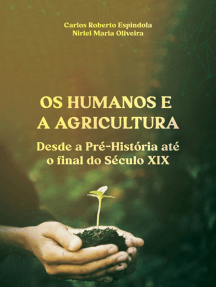 Os Humanos E Agricultura Desde A Pré-história Até O Final Do Século Xix