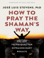 How to Pray the Shaman's Way: Ancient Techniques for Extraordinary Results