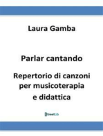 Parlar cantando: Repertorio di canzoni per musicoterapia e didattica