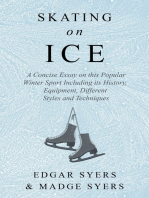 Skating on Ice - A Concise Essay on this Popular Winter Sport Including its History, Literature and Specific Techniques with Useful Diagrams
