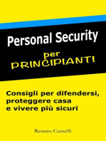 Personal Security per principianti: Consigli per difendersi, proteggere casa e vivere più sicuri