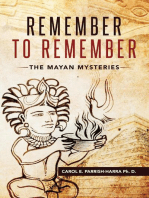 Remember to Remember: The Mayan Mysteries