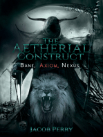 The Aetherial Construct: Bane, Axiom, Nexus
