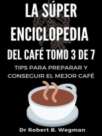 La Súper Enciclopedia Del Café Tomo 3 De 7: Tips para preparar y conseguir el mejor café: Todo sobre el café, #3