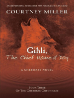 Gihli, The Chief Named Dog: Book 3 of the Cherokee Chronicles