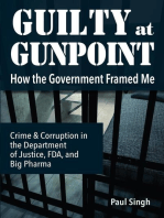 Guilty at Gunpoint: How the Government Framed Me