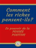 Comment les riches pensent-ils?: Le pouvoir de la PENSÉE POSITIVE