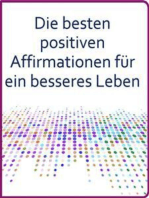 Die besten positiven Affirmationen für ein besseres Leben