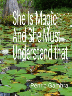 She Is Magic And She Must Understand That.