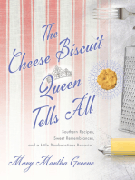 The Cheese Biscuit Queen Tells All: Southern Recipes, Sweet Remembrances, and a Little Rambunctious Behavior