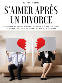 Lisez S Aimer Apres Un Divorce Reconstruire Votre Perspective Pour Augmenter Votre Confiance En Vous Et Vivre Une Vie Plus Positive De Julien Abreo En Ligne Livres
