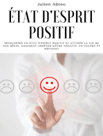 État d'esprit positif: Développez un état d'esprit positif et attirez la vie de vos rêves, Comment arrêter d'être négatif, en colère et méchant