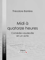 Midi à quatorze heures: Comédie-vaudeville en un acte