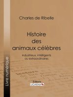 Histoire des animaux célèbres, industrieux, intelligents ou extraordinaires, et des chiens savants: Y compris l'histoire véridique de ce chien de Jean de Nivelle