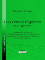 Les Grandes Légendes de France: Les Légendes de l'Alsace, la Grande-Chartreuse, le Mont-Saint-Michel et son histoire, les légendes de la Bretagne et le génie celtique