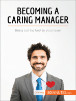 Becoming a Caring Manager: Bring out the best in your team