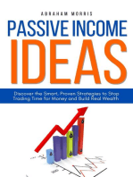 Passive Income Ideas: Discover the Smart, Proven Strategies to Stop Trading Time for Money and Build Real Wealth