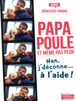Papa poule, et même pas peur: Nan, j'déconne… à l'aide !